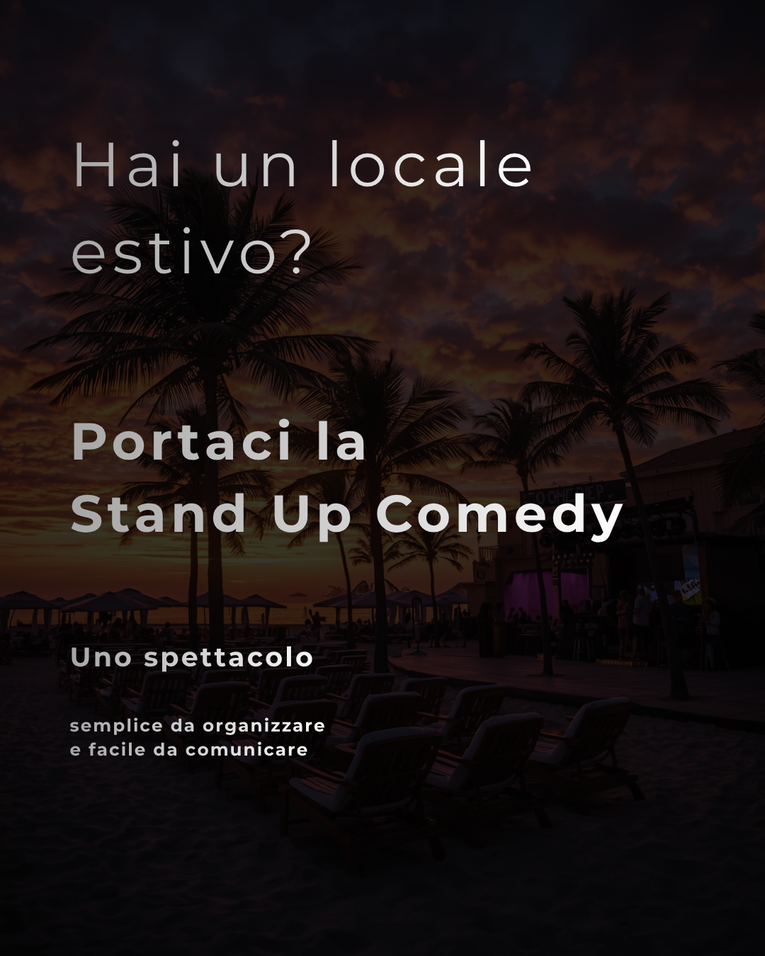 1 hai un locale estivo?